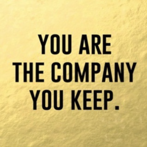 You are the company you keep